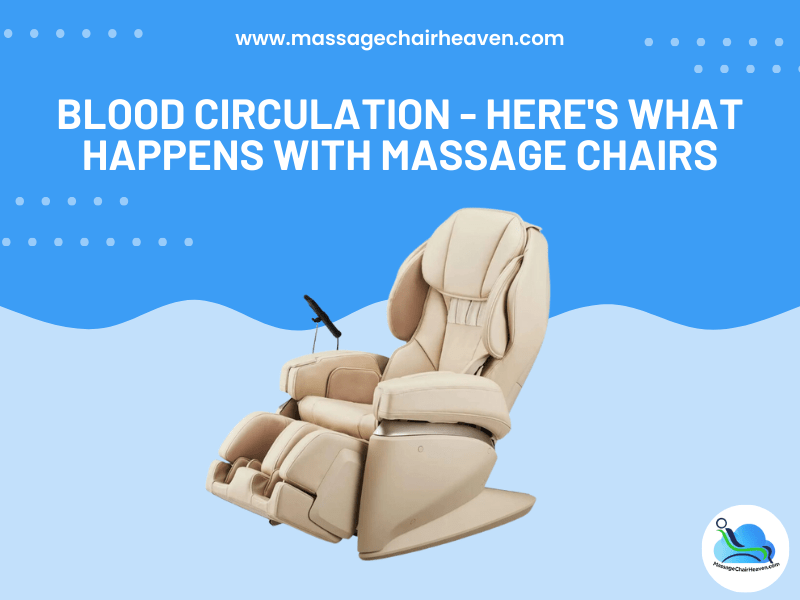 Blood Circulation - Here's What Happens with Massage Chairs