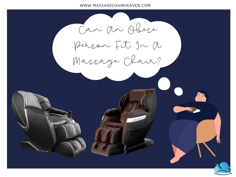 Can An Obese Person Fit In A Massage Chair