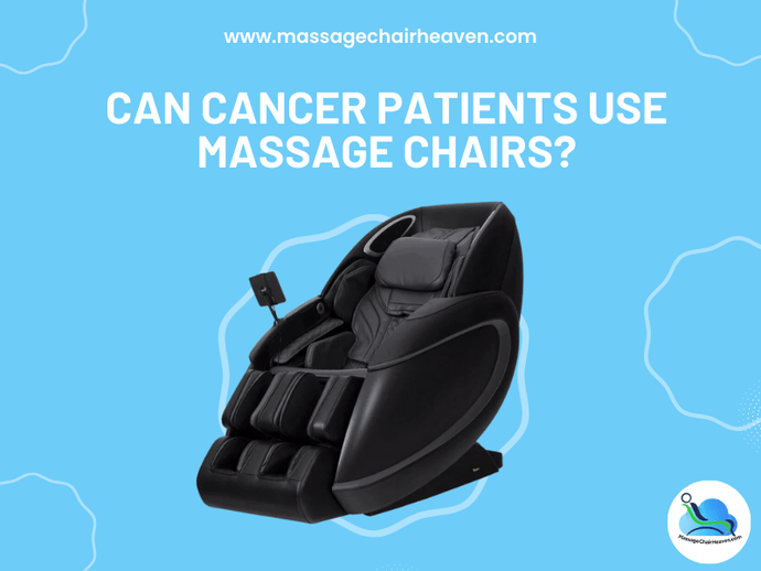 Can Cancer Patients Use Massage Chairs ?
