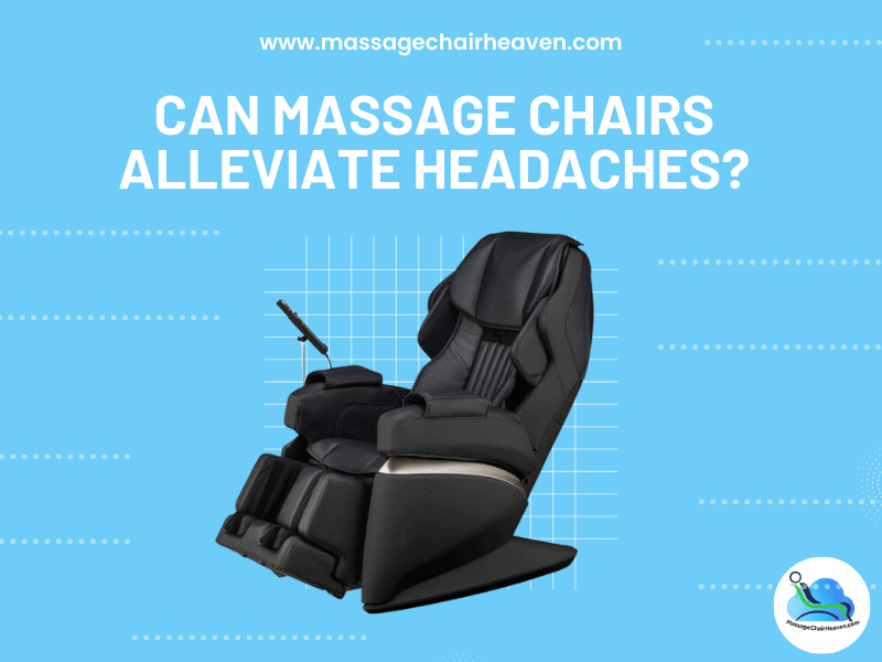 Can Massage Chairs Alleviate Headaches ?