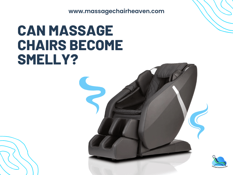 Can Massage Chairs Become Smelly