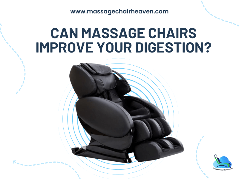 Can Massage Chairs Improve Your Digestion