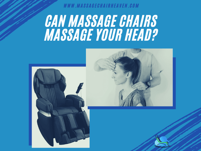 Can Massage Chairs Massage Your Head?