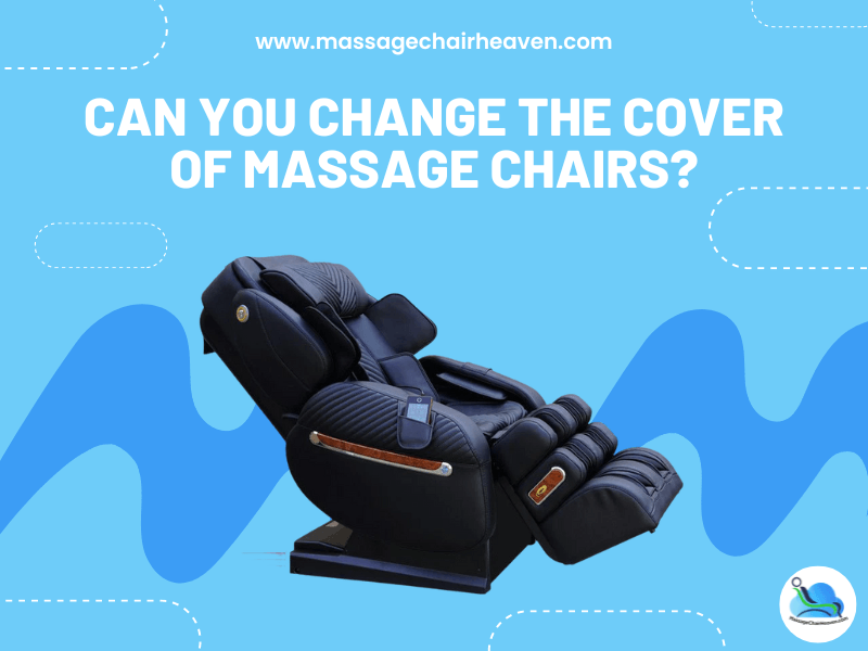 Can You Change the Cover of Massage Chairs