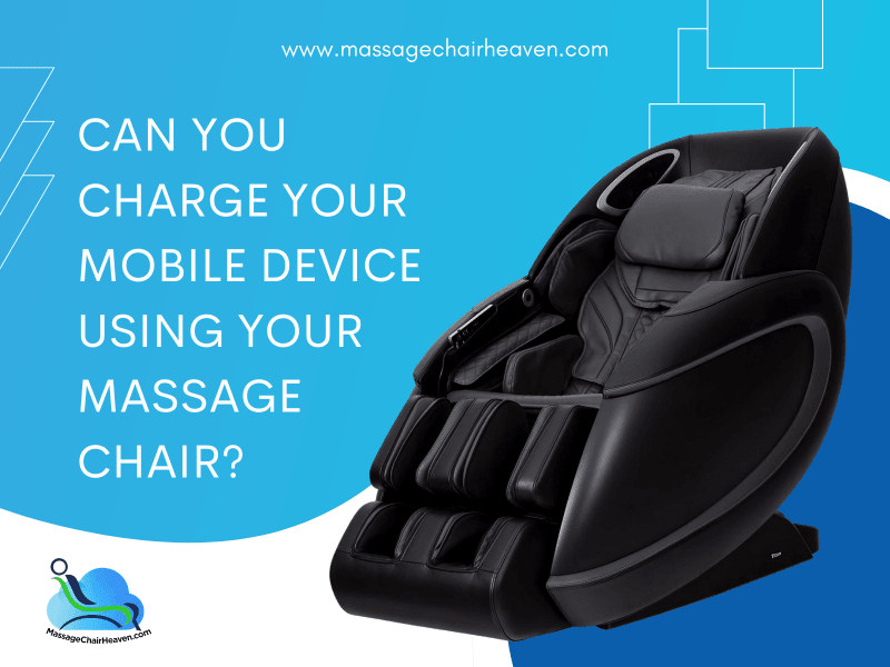 Can You Charge Your Mobile Using Your Massage Chair?
