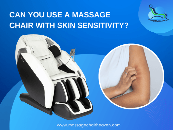 Can You Use A Massage Chair With Skin Sensitivity