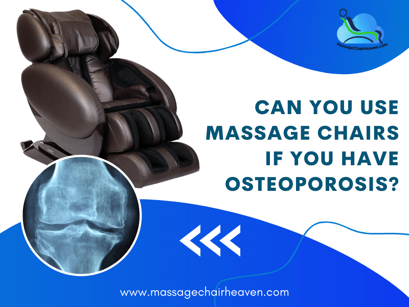 Can You Use Massage Chairs If You Have Osteoporosis? - Massage Chair Heaven