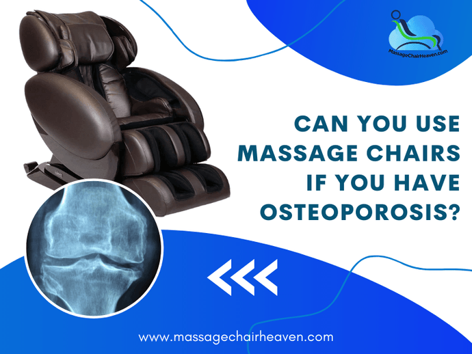 Can You Use Massage Chairs If You Have Osteoporosis?