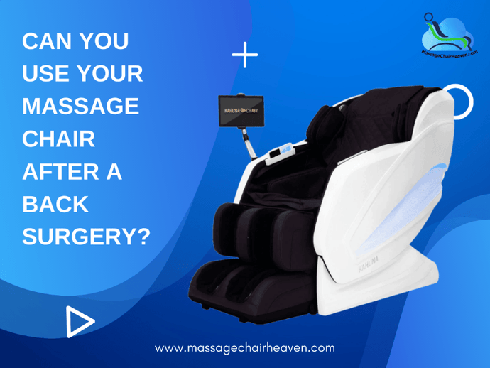 Can You Use Your Massage Chair After a Back Surgery?