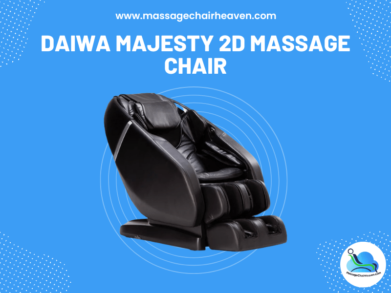 Daiwa Majesty 2D Massage Chair - Massage Chair Heaven