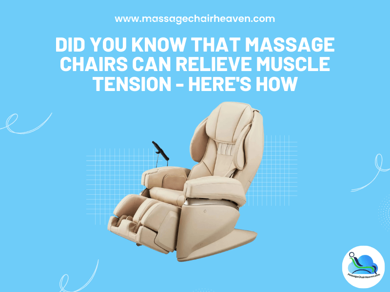 Did You Know That Massage Chairs Can Relieve Muscle Tension - Here's How