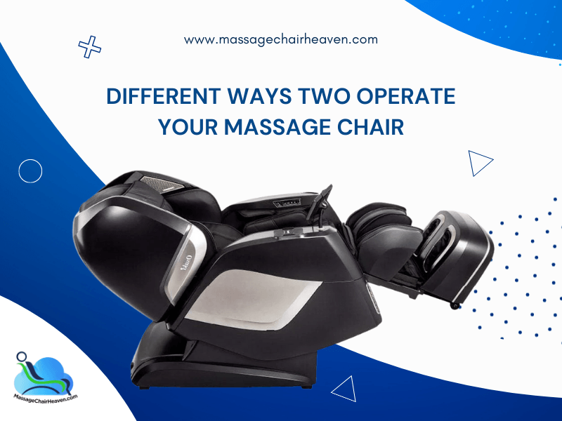Different Ways To Operate Your Massage Chair - Massage Chair Heaven