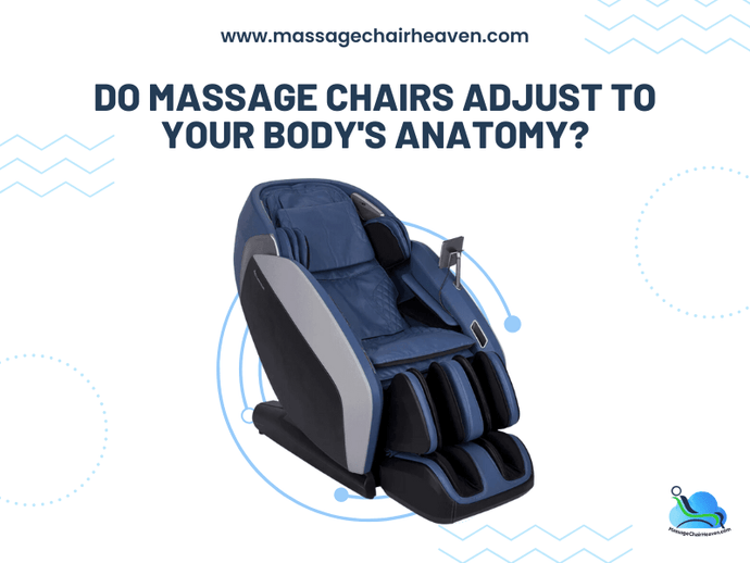 Do Massage Chairs Adjust to Your Body's Anatomy