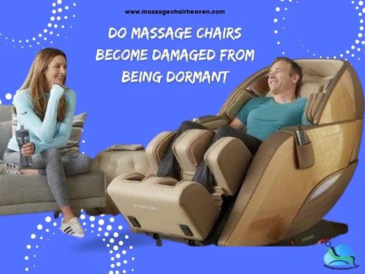 Do Massage Chairs Become Damaged from Being Dormant - Massage Chair Heaven