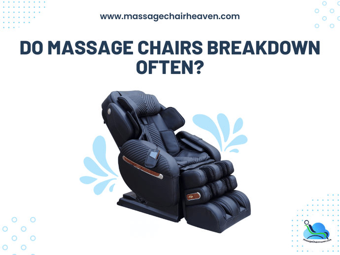 Do Massage Chairs Breakdown Often