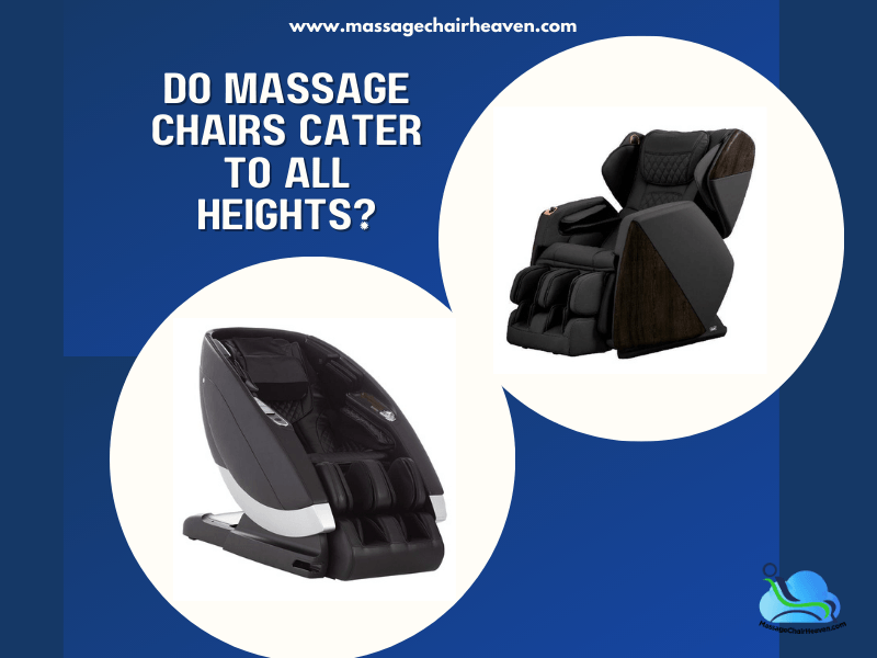 Do Massage Chairs Cater To All Heights? - Massage Chair Heaven
