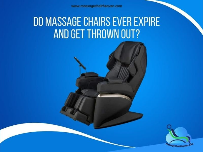 Do Massage Chairs Ever Expire and Get Thrown Out