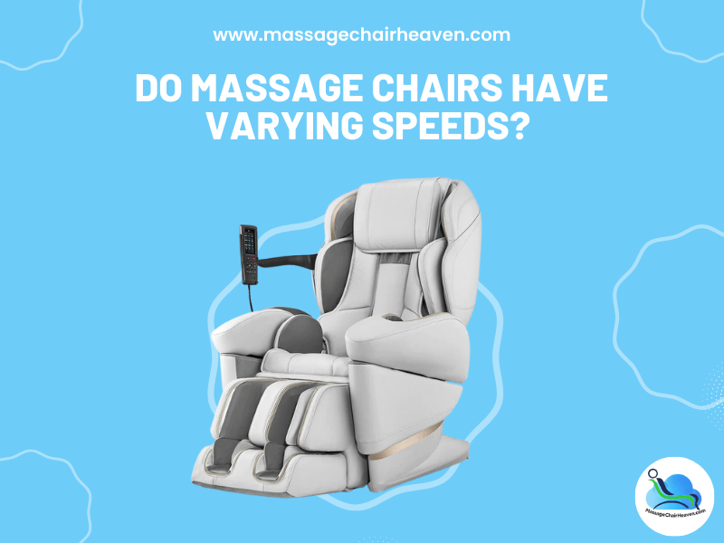 Do Massage Chairs Have Varying Speeds - Massage Chair Heaven