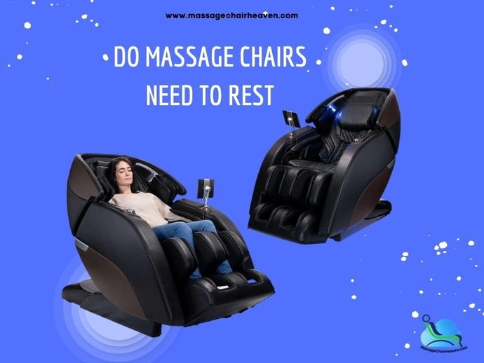 Do Massage Chairs Need to Rest
