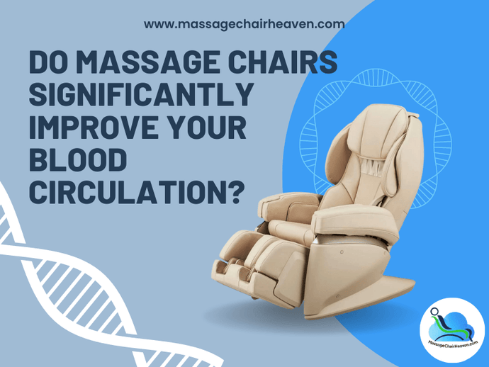 Do Massage Chairs Significantly Improve Your Blood Circulation ?