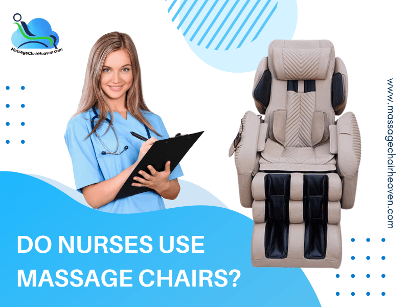 Do Nurses Use Massage Chairs? - Massage Chair Heaven