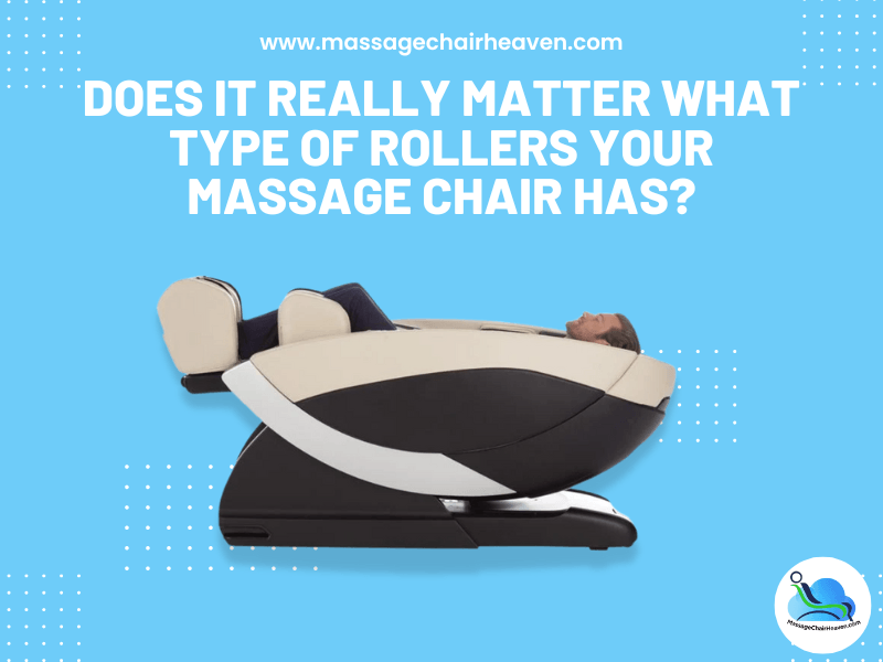 Does It Really Matter What Type of Rollers Your Massage Chair Has - Massage Chair Heaven