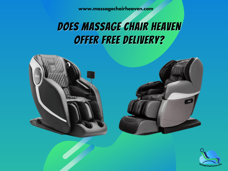 Does Massage Chair Heaven Offer Free Delivery ?
