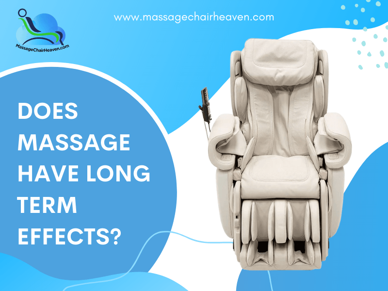 Does Massage Have Long Term Effects - Massage Chair Heaven
