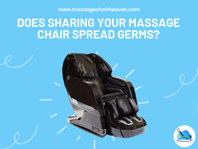 Does Sharing Your Massage Chair Spread Germs ?