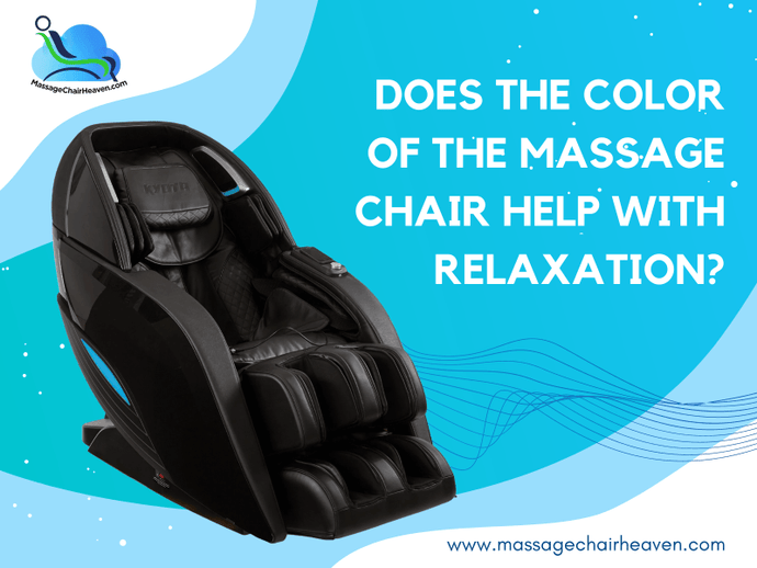 Does The Color Of The Massage Chair Help With Relaxation ?