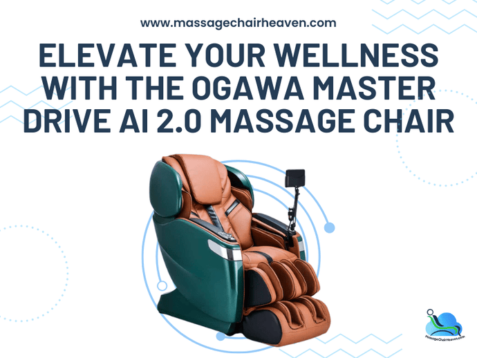 Elevate Your Wellness with The Ogawa Master Drive AI 2.0 Massage Chair