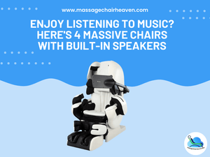 Enjoy Listening to Music - Here's 4 Massive Chairs with Built-in Speakers - Massage Chair Heaven