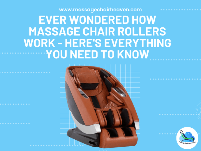 Ever Wondered How Massage Chair Rollers Work? - Here's Everything You Need to Know