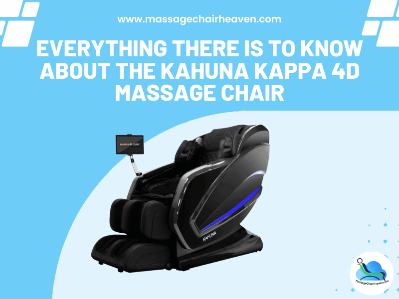Everything There Is to Know About the Kahuna Kappa 4D Massage Chair