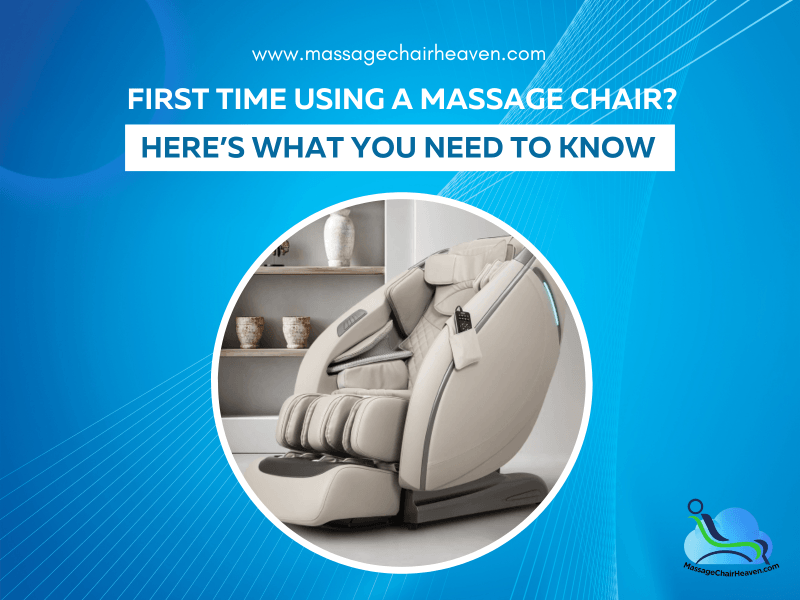 First Time Using a Massage Chair? Here’s What You Need to Know - Massage Chair Heaven