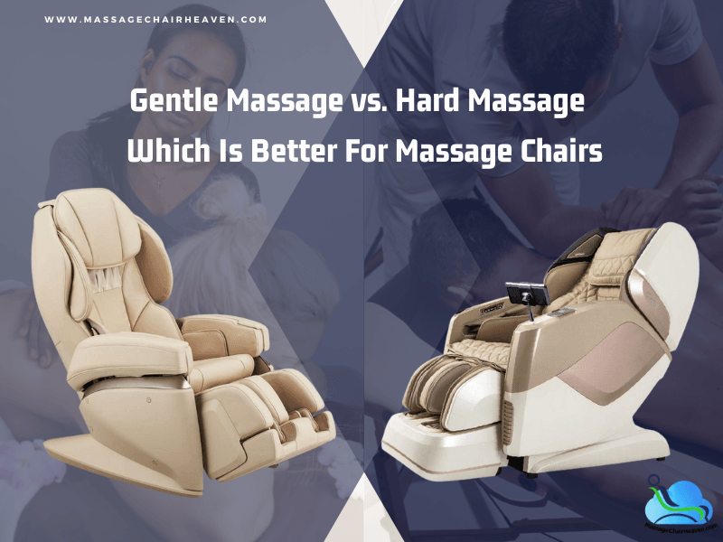 Gentle Massage vs. Hard Massage – Which Is Better for Massage Chairs - Massage Chair Heaven