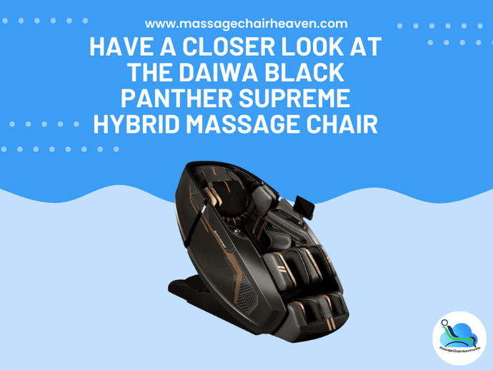 Have A Closer Look at The Daiwa Black Panther Supreme Hybrid Massage Chair