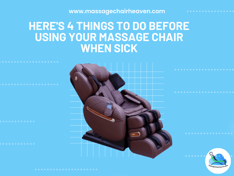 4 Things to Do Before Using Your Massage Chair When Sick