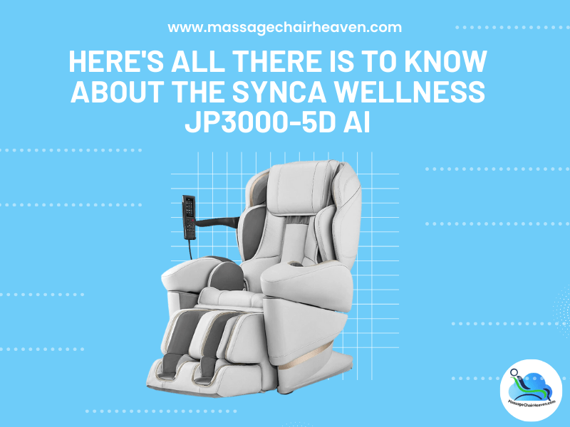 Here's All There Is to Know About the Synca Wellness JP3000-5D AI - Massage Chair Heaven