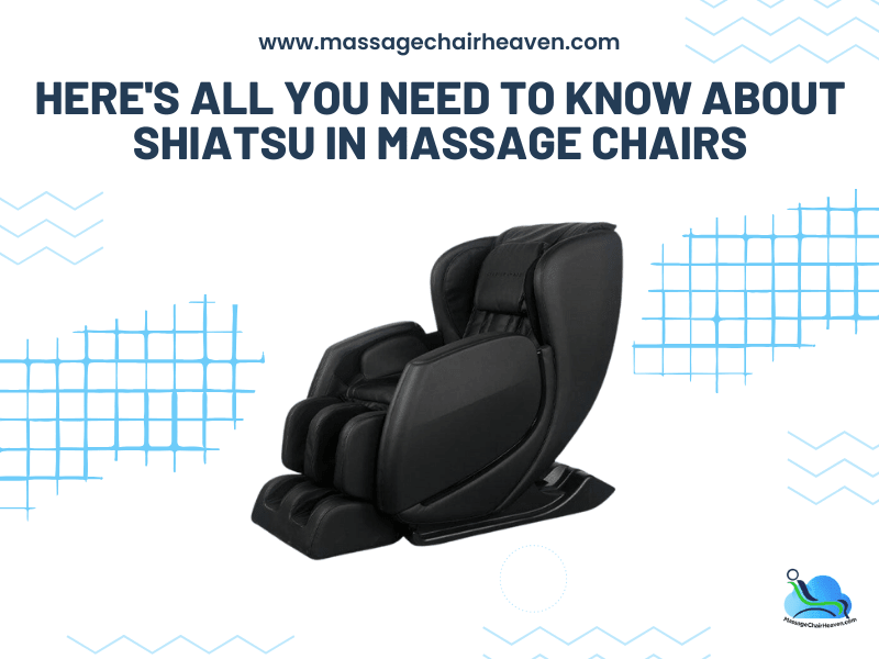 All You Need to Know About Shiatsu in Massage Chairs
