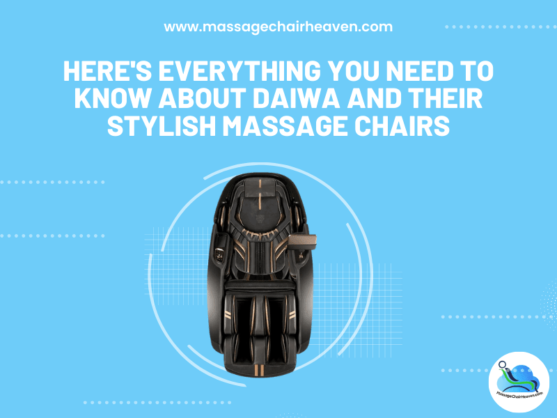 All About Daiwa and Their Stylish Massage Chairs