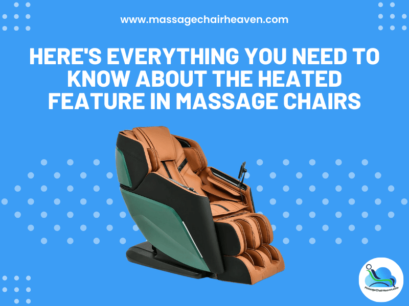 All About the Heated Feature in Massage Chairs