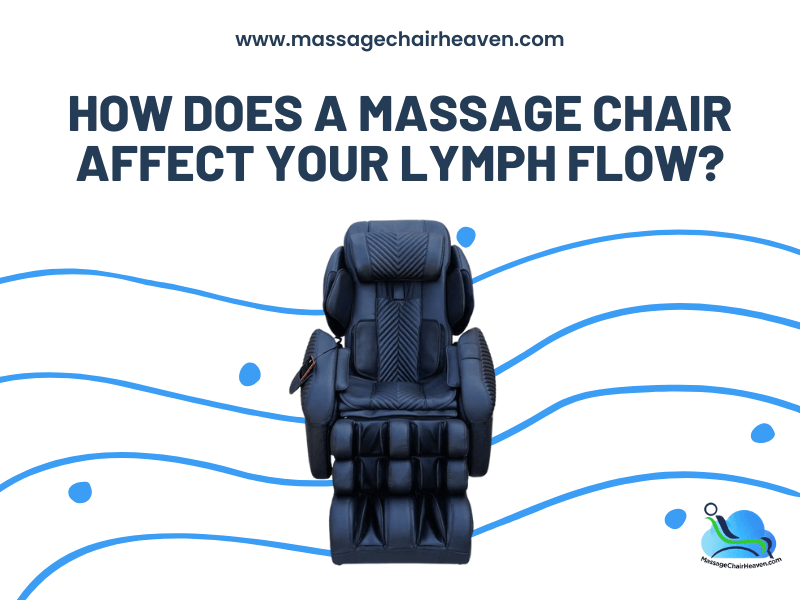 How Does a Massage Chair Affect Your Lymph Flow - Massage Chair Heaven