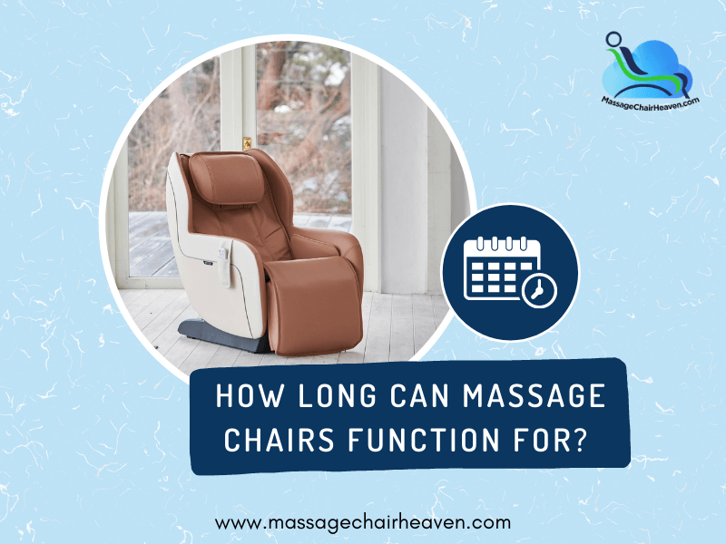 How Long Can Massage Chairs Function For?