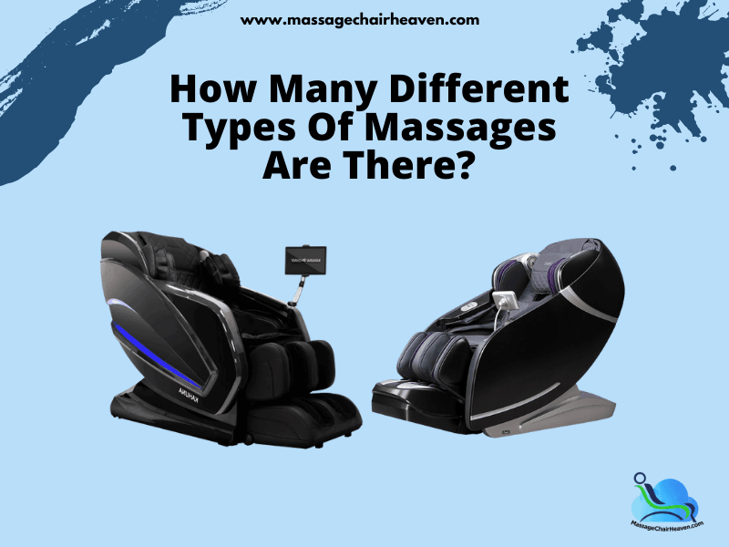 How Many Different Types Of Massages Are There - Massage Chair Heaven