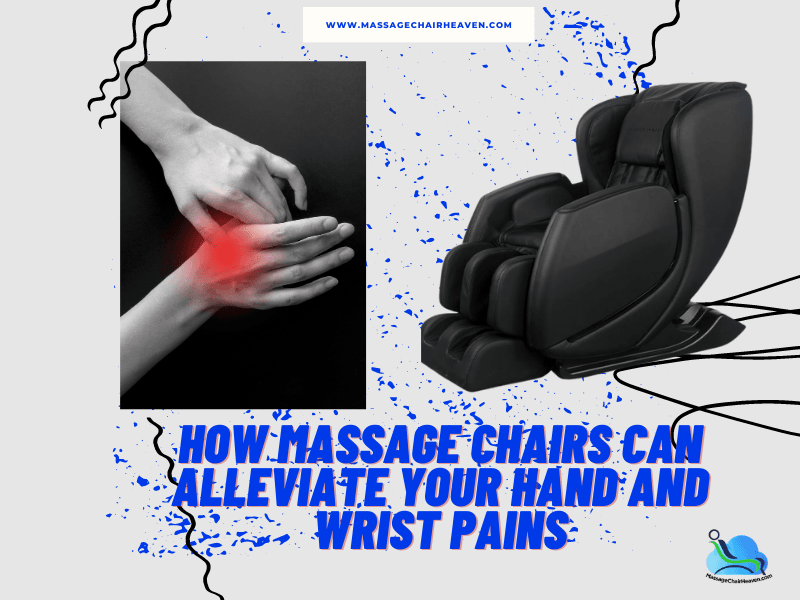 How Massage Chairs Can Alleviate Your Hand And Wrist Pains - Massage Chair Heaven