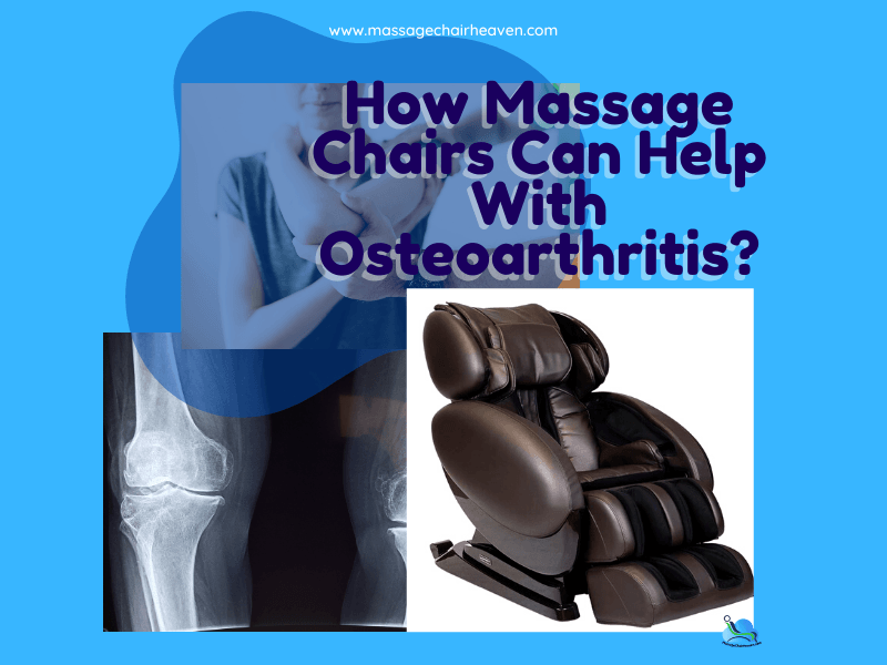 How Massage Chairs Can Help With Osteoarthritis ?