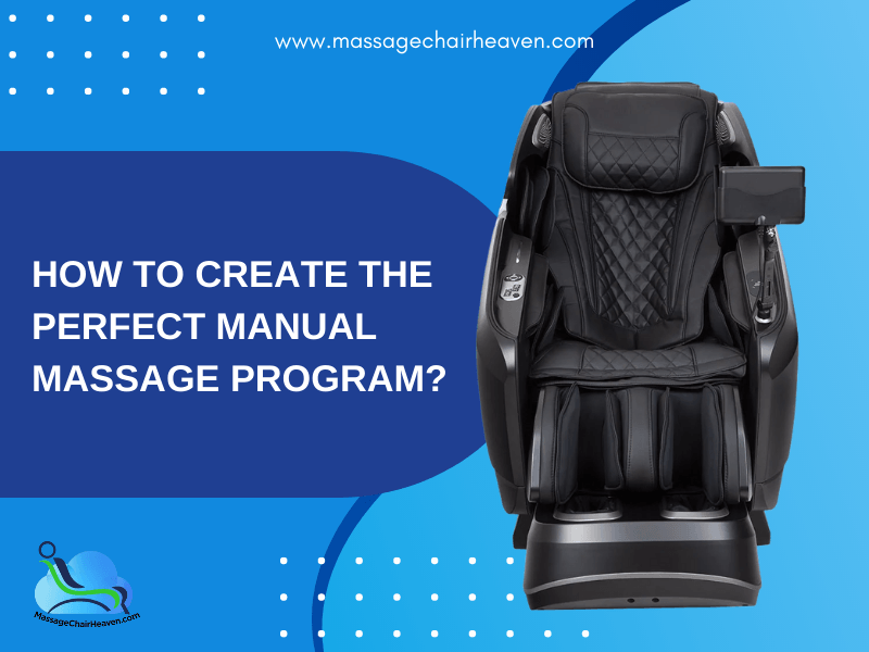How To Create the Perfect Manual Massage Program? - Massage Chair Heaven