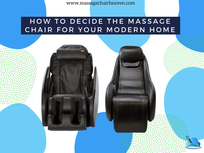 How To Decide The Massage Chair For Your Modern Home