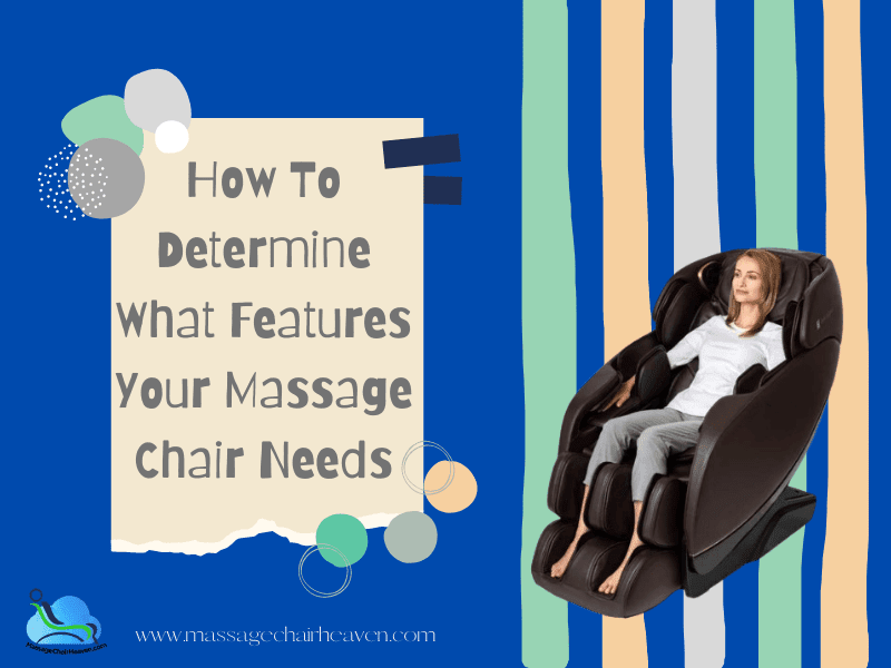 How To Determine What Features Your Massage Chair Needs?